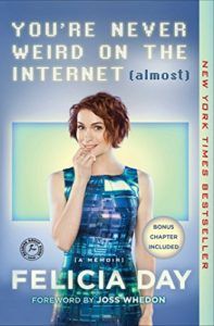 Cover of You're Never Weird on the Internet by Felicia Day YouTuber memoir