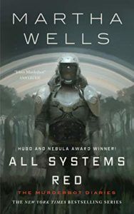 All Systems Red (Kindle Single)- The Murderbot Diaries by Martha Wells