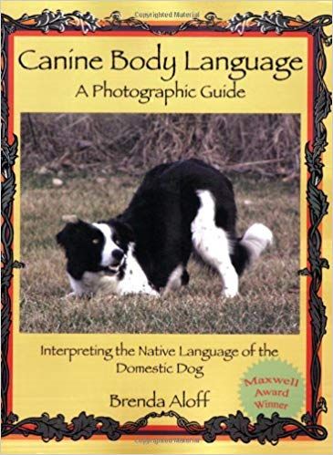 Canine Body Language- A Photographic Guide Interpreting the Native Language of the Domestic Dog book cover