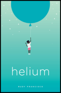 Helium by Rudy Franciso - books that generate empathy 