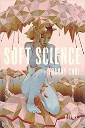 Soft Science by Franny Choi cover