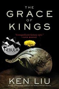 cover image of The Grace of Kings by Ken Liu, a silkpunk science fiction novel
