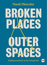 Cover of Broken Places & Outer Spaces by Okorafor