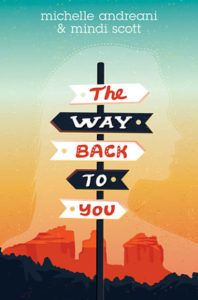 The Way Back To You by Michelle Andreani and Mindi Scott book cover