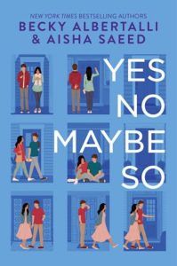Yes, No, Maybe So by Becky Albertalli and Aisha Saeed book cover