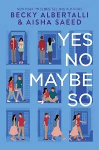 Yes, No, Maybe So by Becky Albertalli and Aisha Saeed book cover