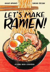 Let's Make Ramen! by Hugh Amano and Sarah Becan - book cover