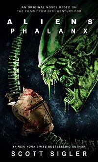 Aliens: Phalanx by Scott Sigler Alien Franchise