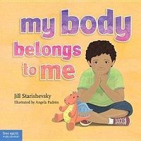 My Body Belongs to Me by Jill Starishevsky