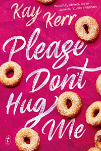 Please Don't Hug Me by Kay Kerr