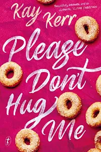 Please Don't Hug Me by Kay Kerr
