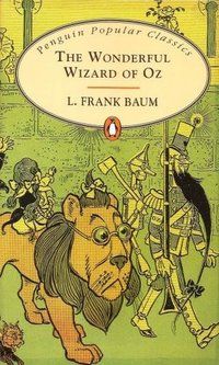 cover of The Wonderful Wizard of Oz and L. Frank Baum; illustrations of all the main characters