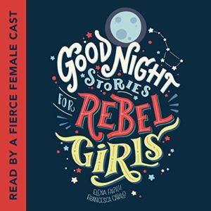 Audiobook cover of Good Night Stories for Rebel Girls by Elena Favilli and Francesca Cavallo