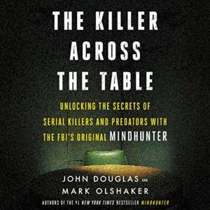 Audiobook cover of Killer Across the Table by John Douglas and Mark Olshaker