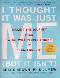 I Thought It Was Just Me by Brene Brown