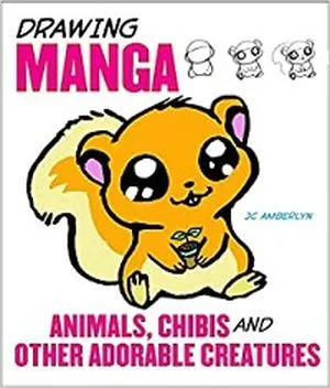 Drawing Manga Animals Chibis and Other Adorable Creatures - JC Amberlyn