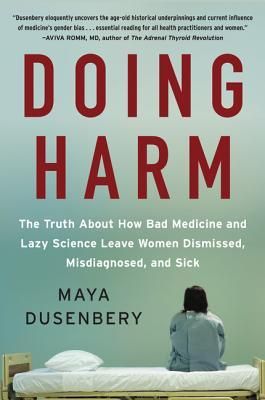 Doing Harm by Maya Dusenbery