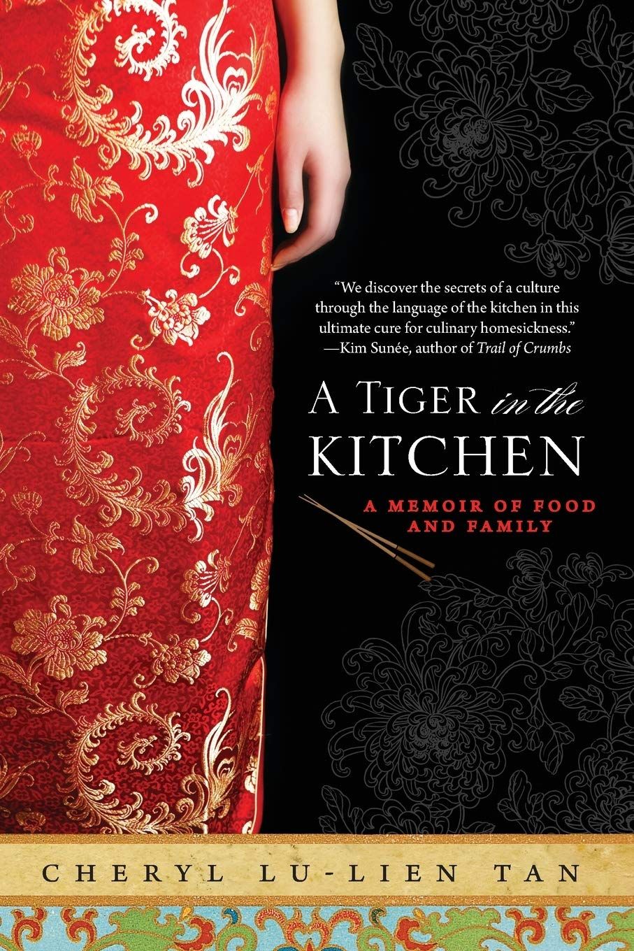 A Tiger in the Kitchen : A Memoir of Food and Family by Cheryl Lu-Lien Tan book cover