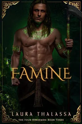 Famine by Laura Thalassa. Cover of Famine by Laura Thalassa shows a shirtless man with a scythe covered in green tattoos. Laura Thalassa Four Horsemen Book 3. 