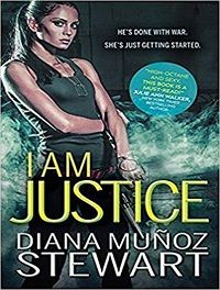 I Am Justice - Diana Munoz Stewart