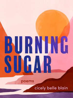 Cover of Burning Sugar by Cicely Belle Blain