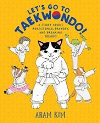 Let's Go to Taekwondo by Aram Kim