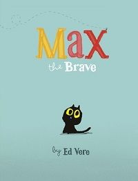 Max the Brave by Ed Vere