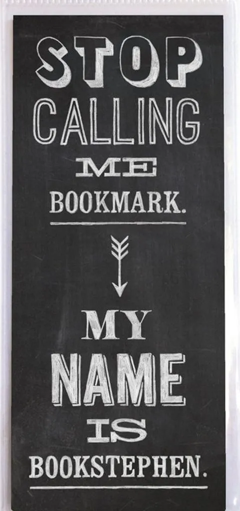 Stop Calling me Bookmark, my name is Bookstephen Funny Bookmark