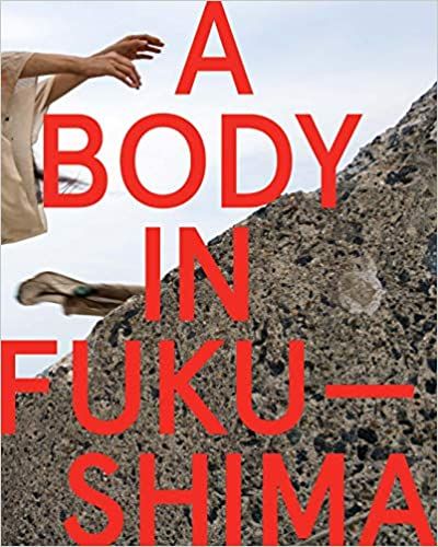 A Body in Fukushima by Eiko Otake and William Johnston cover