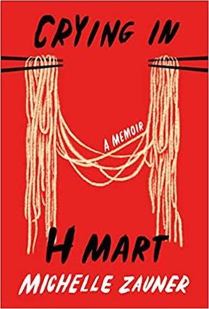 cover of Crying in H mart by Michelle Zauner; cover is red with noodles hanging from chopsticks to form a letter 'H'