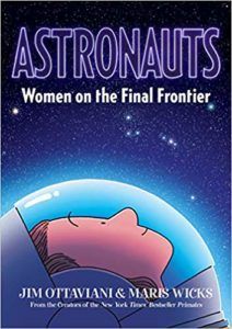 cover image of Astronauts: Women on the Final Frontier by Jim Ottaviani, illustrated by Maris Wicks