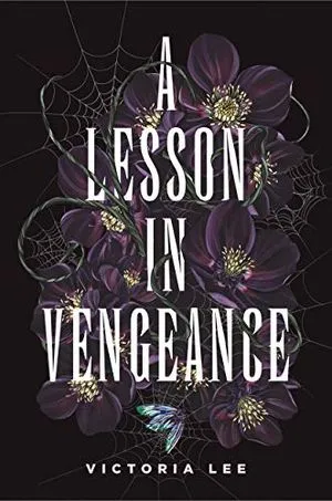 cover of A Lesson in Vengeance by Victoria Lee; black with white font and purple flowers and vines wrapped around the letters