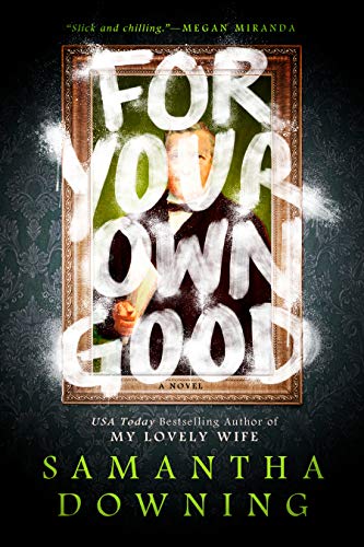 cover of for your own good by samantha downing
