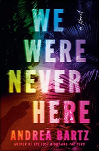 cover image of We Were Never Here by Andrea Bartz
