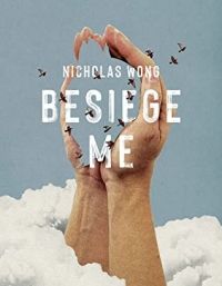 Cover of Besiege Me by Nicholas Wong