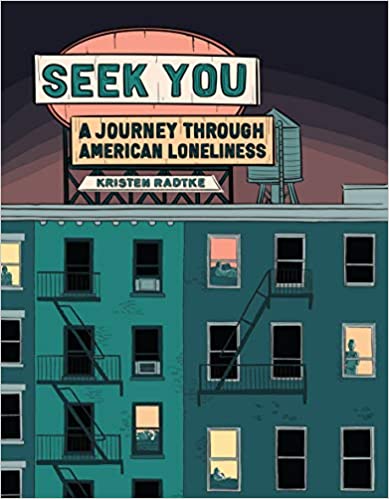 The cover of Seek You: A Journey Through American Loneliness by Kristen Radtke