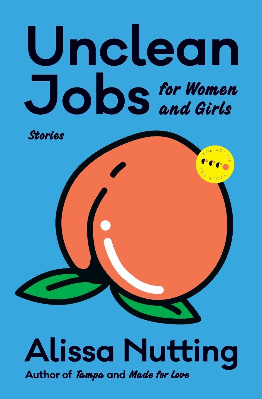 Unclean Jobs for Women and Girls by Alissa Nutting