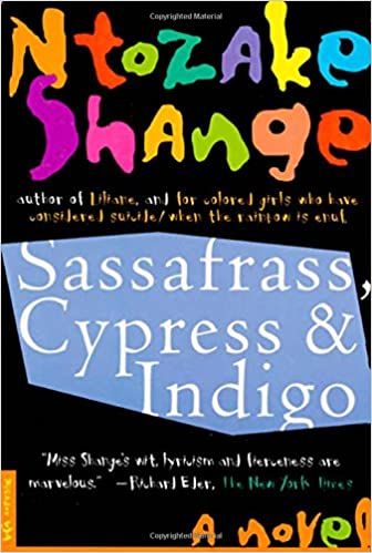 Sassafrass, Cypress and Indigo by Ntozake Shange