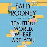 A graphic of the cover of Beautiful World, Where Are You by Sally Rooney