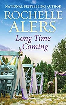Long Time Coming by Rochelle Alers