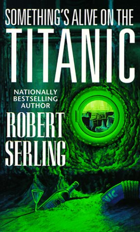 Something's Alive on the Titanic by Robert J. Sterling Cover