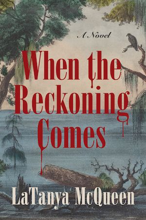 Cover image of When the Reckoning Comes by LaTanya McQueen; drawing of a swamp