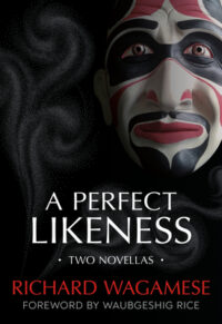 Cover of A Perfect Likeness by Richard Wagamese  Indigenous Horror