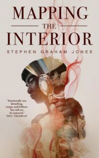 Mapping the Interior by Stephen Graham Jones Indigenous Horror