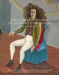 The Complete Stories of Leonora Carrington book cover