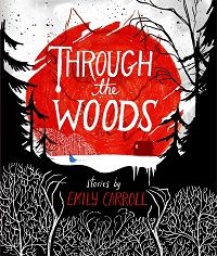 Through the Woods by Emily Carroll book cover