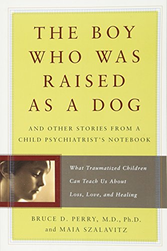 The Boy Who Was Raised as a Dog by Bruce Perry Cover