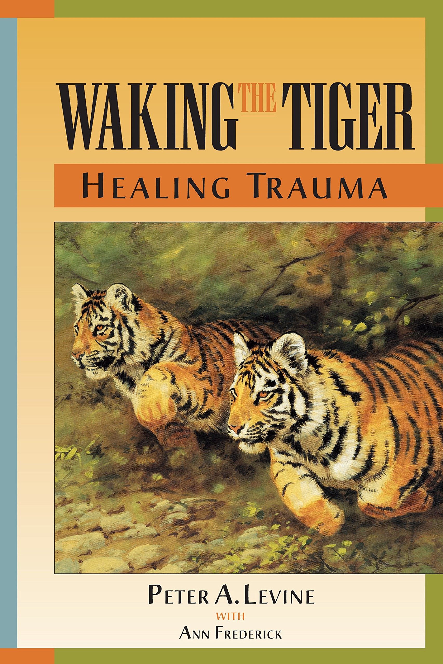 Waking the Tiger by Peter A. Levine Cover