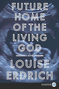 Future Home of the Living God by Louise Erdrich book cover