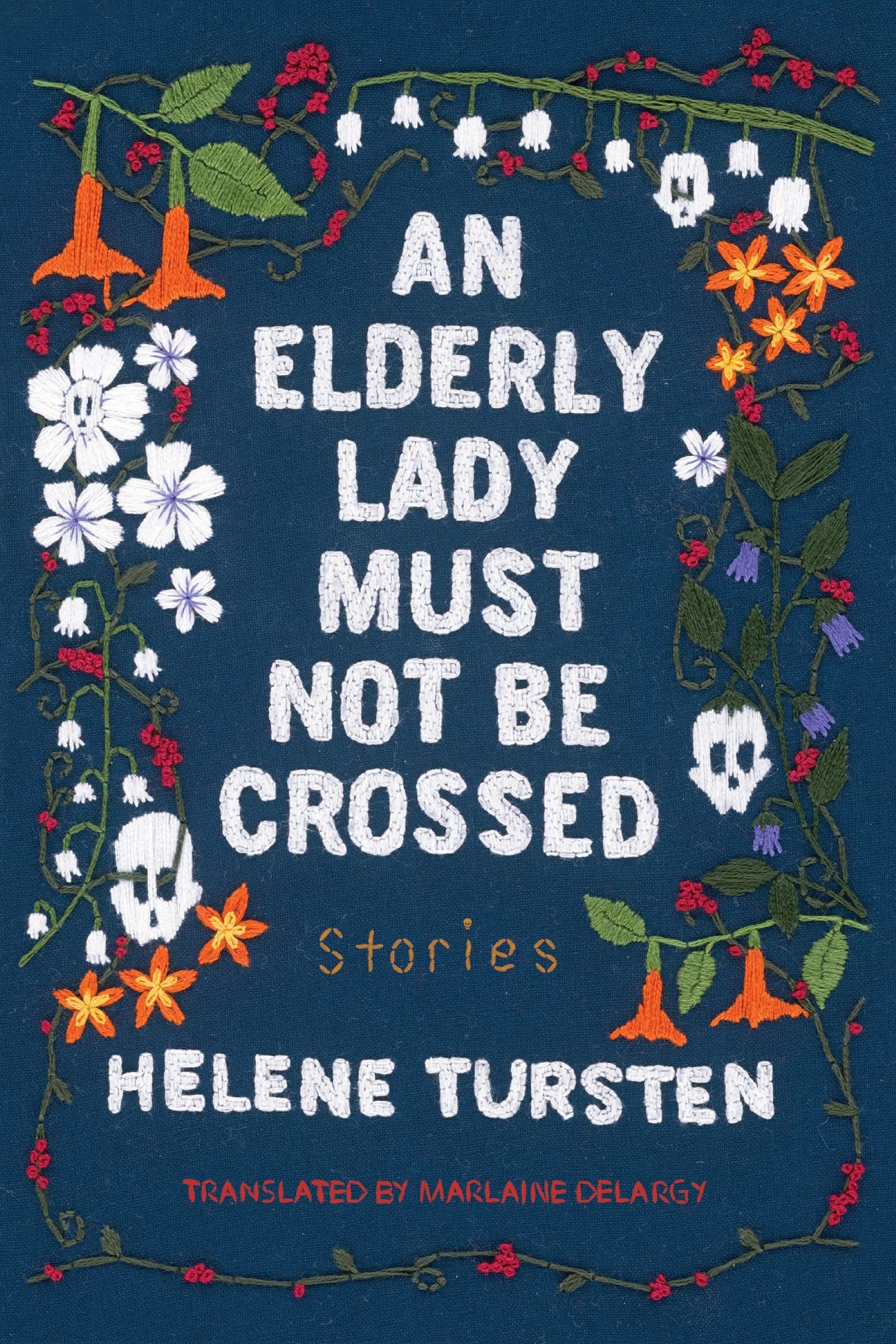 An Elderly Lady Must Not Be Crossed by Helene Tursten and translated by Marlaine Delargy